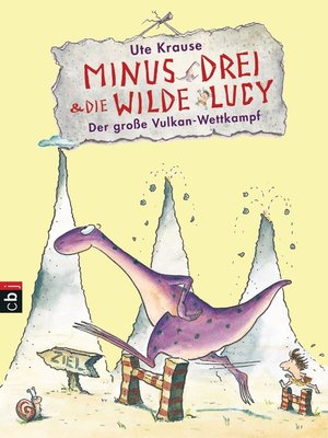cover image of Minus Drei und die wilde Lucy--Der große Vulkan-Wettkampf